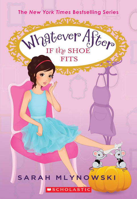 If the Shoe Fits (Whatever After Series #2)