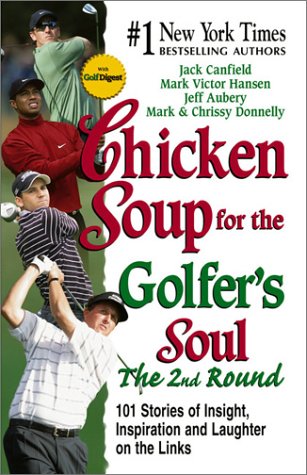 Chicken Soup for the Golfer's Soul: the 2nd Round