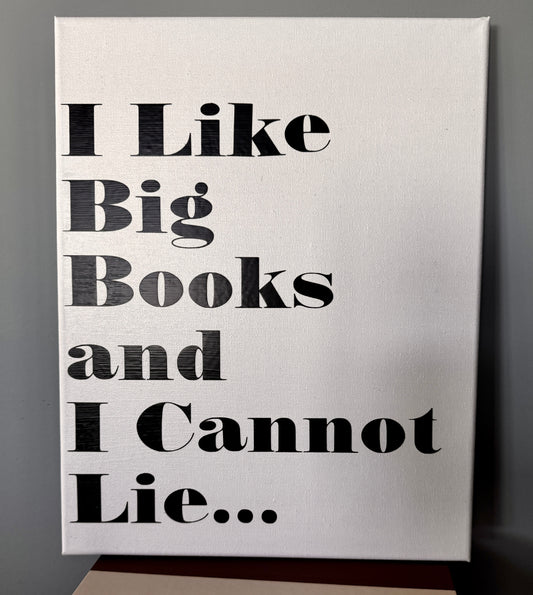 I Like Big Books and I Cannot Lie...